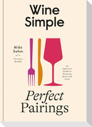 Wine Simple: Perfect Pairings
