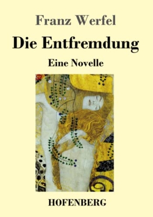 Werfel, Franz. Die Entfremdung - Eine Novelle. Hofenberg, 2017.