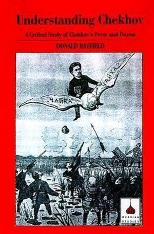 Rayfield, Donald. Understanding Chekhov: A Critical Study of Chekhov's Prose and Drama. University of Wisconsin Press, 1999.