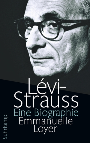 Loyer, Emmanuelle. Lévi-Strauss - Eine Biographie. Suhrkamp Verlag AG, 2017.
