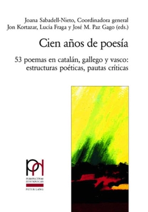 Paz Gago, José Maria / Lucía Fraga et al (Hrsg.). Cien años de poesía - 53 poemas en catalán, gallego y vasco: estructuras poéticas, pautas críticas. Peter Lang, 2007.