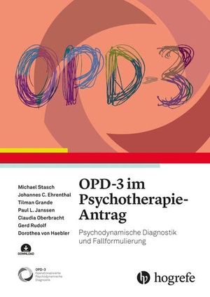 Stasch, Michael / Ehrenthal, Johannes C. et al. OPD-3 im Psychotherapie-Antrag - Psychodynamische Diagnostik und Fallformulierung. Hogrefe AG, 2026.