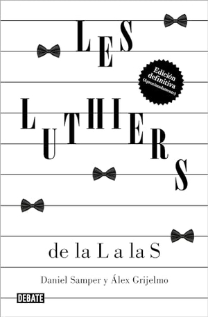 Samper Pizano, Daniel / Grijelmo, Alex et al. Les Luthiers / Les Luthiers. Prh Grupo Editorial, 2024.