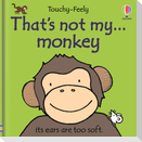 That's Not My Monkey...
