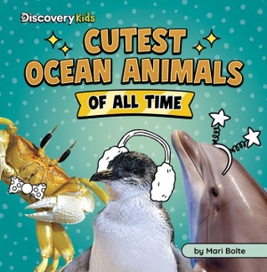 Bolte, Mari. Cutest Ocean Animals of All Time. Capstone, 2027.