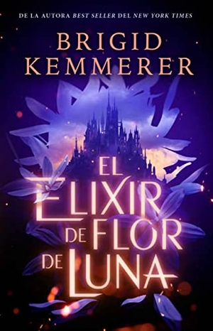 Kemmerer, Brigid. Elixir de Flor de Luna, El. Ediciones Urano, 2022.