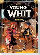 Young Whit and the Shell Game