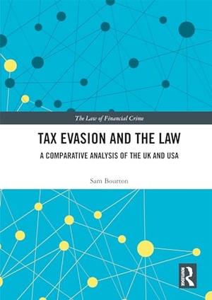 Bourton, Sam. Tax Evasion and the Law - A Comparative Analysis of the UK and USA. Routledge, 2024.