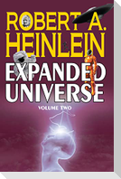 Robert A. Heinlein's Expanded Universe (Volume Two)