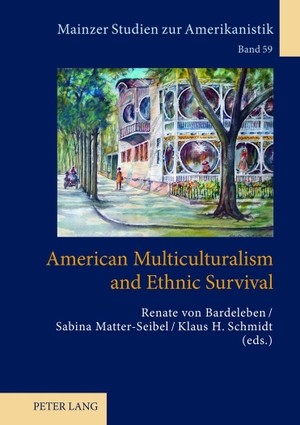 Bardeleben, Renate Von / Klaus H. Schmidt et al (Hrsg.). American Multiculturalism and Ethnic Survival. Peter Lang, 2012.