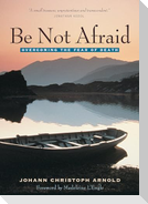 Be Not Afraid
