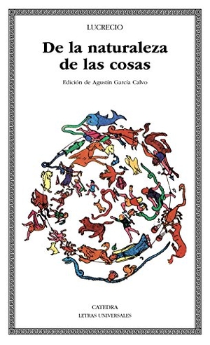 García Calvo, Agustín / Lucrecio Caro, Tito et al. De la naturaleza de las cosas. Ediciones Cátedra, 1983.