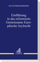 Einführung in das reformierte Gemeinsame Europäische Asylrecht