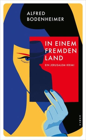 Bodenheimer, Alfred. In einem fremden Land - Ein Jerusalem-Krimi. Kampa Verlag, 2024.