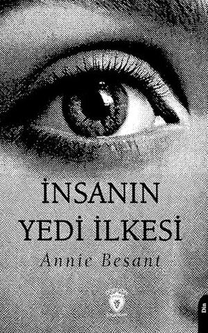 Besant, Annie. Insanin Yedi Ilkesi. Dorlion Yayinevi, 2025.