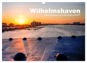 Wilhelmshaven - Impressionen aus der Hafenstadt (Wandkalender 2024 DIN A3 quer), CALVENDO Monatskalender