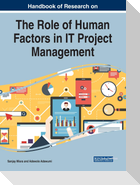 Handbook of Research on the Role of Human Factors in IT Project Management