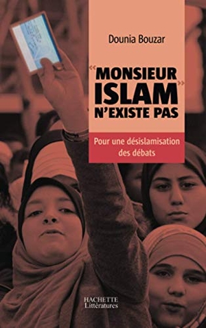 Bouzar-D. Monsieur Islam n'existe pas. Hachette Litterature, 2018.