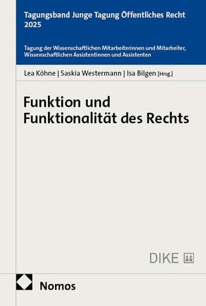 Köhne, Lea / Sabine Ries et al (Hrsg.). Funktion und Funktionalität des Rechts - Tagungsband Junge Tagung Öffentliches Recht 2025. Nomos Verlags GmbH, 2026.