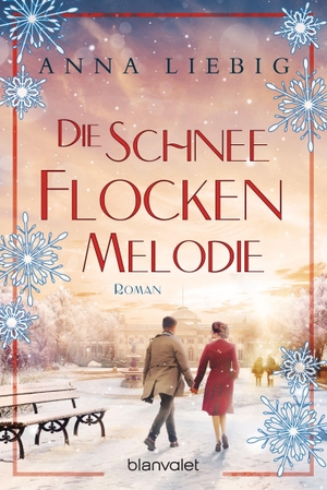 Liebig, Anna. Die Schneeflockenmelodie - Roman. Blanvalet Taschenbuchverl, 2021.