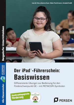 Vries, L. De / Esser, J. et al. Der iPad®-Führerschein: Basiswissen - Differenzierte Übungen zur Bedienung für den Förde rschwerpunkt GE - mit METACOM-Symbolen (Alle Klassenstufen). Persen Verlag i.d. AAP, 2025.