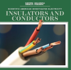 Shea, Therese M. Insulators and Conductors. Rosen Publishing Group, Inc, 2026.
