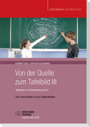 Von der Quelle zum Tafelbild III