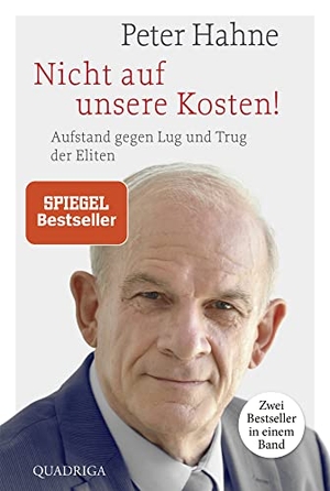 Hahne, Peter. Nicht auf unsere Kosten! - Aufstand gegen Lug und Trug der Eliten. Lübbe, 2021.