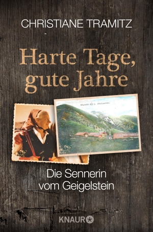 Tramitz, Christiane. Harte Tage, gute Jahre - Die Sennerin vom Geigelstein. Knaur Taschenbuch, 2019.