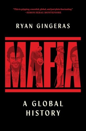 Gingeras, Ryan. Mafia - A Global History. Avid Reader Press / Simon & Schuster, 2026.