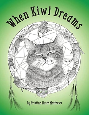 Hutch Matthews, Kristina. When Kiwi Dreams - A Bedtime Adventure Story for You and Your Cat. BrightShadow Publishing, 2022.