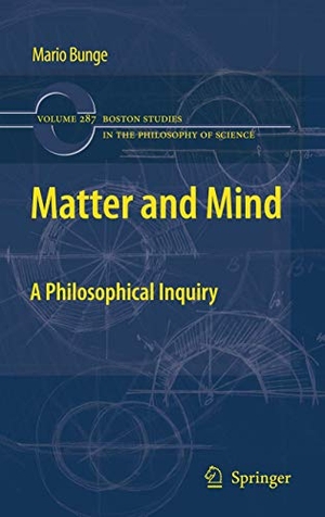 Bunge, Mario. Matter and Mind - A Philosophical Inquiry. Springer Nature Singapore, 2010.