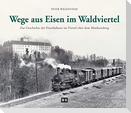 Wege aus Eisen im Waldviertel