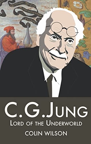 Wilson, Colin. C.G.Jung - Lord of the Underworld. Aeon Books Ltd, 2005.