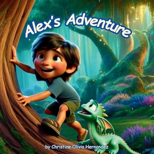 Hernandez, Christine Olivia. Alex's Adventure. Christine Olivia Hernandez, 2024.