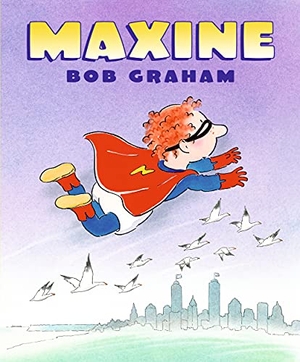 Graham, Bob. Maxine. Walker Books - IWUK, 2021.