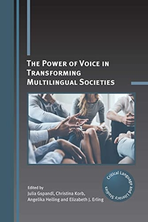 Gspandl, Julia / Angelika Heiling et al (Hrsg.). The Power of Voice in Transforming Multilingual Societies. Multilingual Matters, 2023.