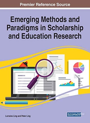 Ling, Lorraine / Peter Ling (Hrsg.). Emerging Methods and Paradigms in Scholarship and Education Research. Information Science Reference, 2019.