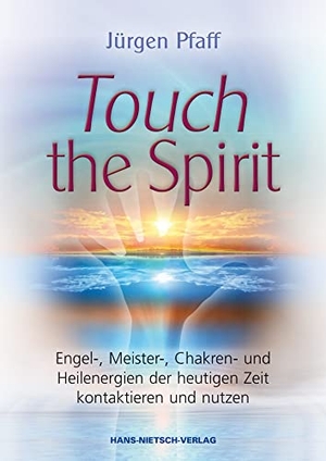 Pfaff, Jürgen. Touch the Spirit - Engel-,Meister-,Chakren- und Heilenergien der heutigen Zeit kontaktieren und nutzen. Nietsch Hans Verlag, 2014.