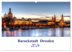 Gierok / Steffen Magic Artist Design. Barockstadt Dresden (Wandkalender 2024 DIN A2 quer), CALVENDO Monatskalender - Eindrücke von der Dresdener Altstadt. Calvendo, 2023.