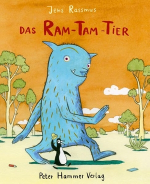 Rassmus, Jens. Das Ram-Tam-Tier. Peter Hammer Verlag GmbH, 2026.