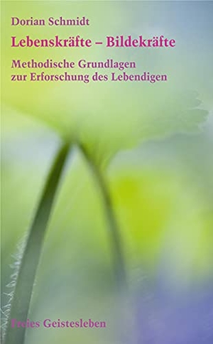 Schmidt, Dorian. Lebenskräfte - Bildekräfte - Methodische Grundlagen zur Erforschung des Lebendigen. Einführung in die Bildekräfteforschung 1.. Freies Geistesleben GmbH, 2021.