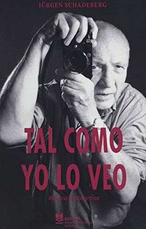 Schadeberg, Jürgen. Tal como yo lo veo. Universitat Politècnica de València, 2020.