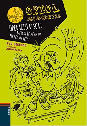 Santana, Eva. Operació rescat. Mètode Pelacanyes per ser un heroi. Edicions Baula, 2015.