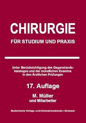 Müller, Markus. Chirurgie - Für Studium und Praxis. Medizinische Verlags-Und, 2024.