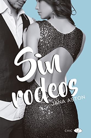 Aston, Jana. Sin Rodeos. Principal de Los Libros, 2018.