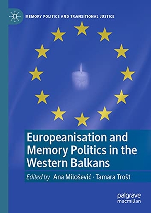 Tro¿t, Tamara / Ana Milo¿evi¿ (Hrsg.). Europeanisation and Memory Politics in the Western Balkans. Springer International Publishing, 2021.