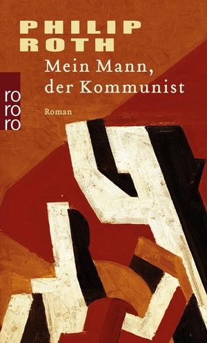 Roth, Philip. Mein Mann, der Kommunist. Rowohlt Taschenbuch Verlag, 2001.