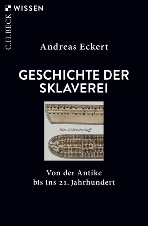 Eckert, Andreas. Geschichte der Sklaverei - Von der Antike bis ins 21. Jahrhundert. C.H. Beck, 2024.