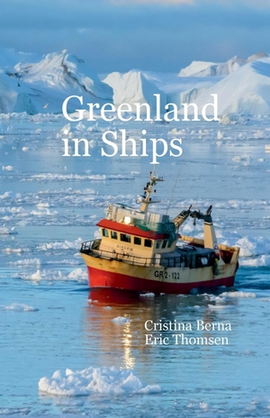 Berna, Cristina / Eric Thomsen. Greenland in Ships. Missys Clan, 2025.